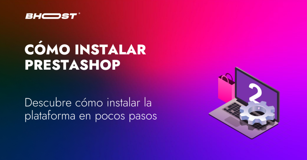 Cómo instalar Prestashop: guía completa